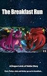 The Breakfast Run: A Day in the Life of Trelon, Cara, Amber and Jade (Dragon Lords of Valdier, #9.6)