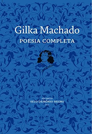 Gilka Machado: Poesia completa (Portuguese Edition)