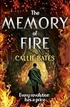 The Memory of Fire by Callie Bates