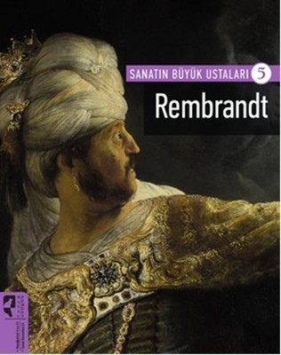 Sanatın Büyük Ustaları 5 - Rembrandt (Paperback)