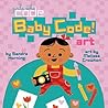 Baby Code! Art (Girls Who Code) Baby Code! Art (Girls Who Code)