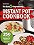 The Easy 5-Ingredient Instant Pot Cookbook: 250 Instant Pot Recipes for Meals in Minutes