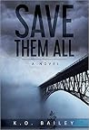 Save Them All: A Novel