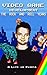 Video Game Development - The Rock and Roll Years: My Life in Pixels