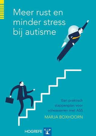 Meer rust en minder stress bij autisme: een praktisch stappenplan (Paperback)