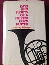 DAYS AND NIGHTS OF A FRENCH HORN PLAYER DAYS AND NIGHTS OF A FRENCH HORN PLAYER
