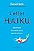 L'effet Haïku: Lire et écri...