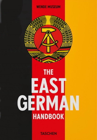 The East German Handbook: Arts and Artifacts from the GDR / Das DDR Handbuch: Kunst und Alltagsgegenstände aus der DDR (Hardcover)