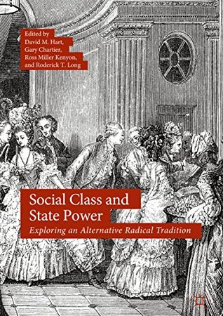 Social Class and State Power: Exploring an Alternative Radical Tradition (Kindle Edition)