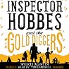 Inspector Hobbes and the Gold Diggers by Wilkie Martin