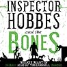 Inspector Hobbes and the Bones by Wilkie Martin