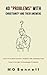 40 “Problems” With Christianity And Their Answers: Some Of The Most Common “Problems” With Christianity Fade Away In The Light Of Knowledge Of Scripture