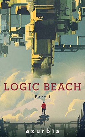Logic Beach: Part I (Kindle Edition)