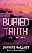 Buried Truth by Jannine Gallant Buried Truth by Jannine Gallant