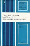 Tradition and Modernity in Bhakti Movements (International Studies in Sociology and Social Anthropology, 31)