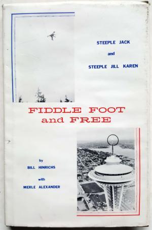 Fiddle Foot and Free: Or, How I Became a Steeplejack and Why I Like It (Hardcover)