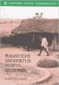 Peasant State and Society in Medieval South India