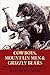 Cowboys, Mountain Men, and Grizzly Bears: Fifty of the Grittiest Moments in the History of the Wild West
