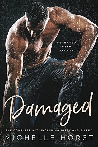 Damaged: The Complete Set Including Dirty and Filthy (Damage #1-2)