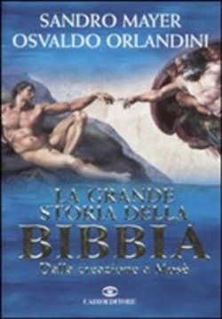 La grande storia della Bibbia - Dalla Creazione a Mosè