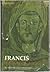 Francis: A Biography of the Saint of Assissi