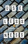 Uselessness: A Novel