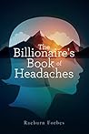 The Billionaire's Book of Headaches