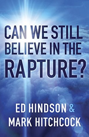 Can We Still Believe in the Rapture? (Kindle Edition)