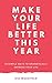 Make Your Life Better This Year by Kiah Wakefield Make Your Life Better This Year by Kiah Wakefield