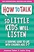 How To Talk So Little Kids Will Listen: A Survival Guide to Life with Children Ages 2-7