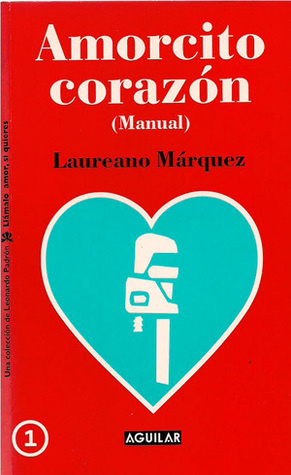 Amorcito Corazón, Manual (Llámalo amor, si quieres, #1)