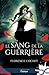 Le sang de la guerrière by Florence Cochet