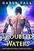 Troubled Waters by Carly Fall
