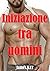 Iniziazione tra uomini by James Kay