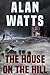 The House on the Hill by Alan Watts