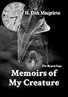 Memoirs of My Creature (The Regent's Saga Limited Edition Preview) Memoirs of My Creature (The Regent's Saga Limited Edition Preview)