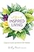 A Year of Inspired Living: Essays and Guided Journaling for Self-Reflection