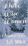 Three Wise Women: Chapter Two