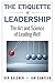 The Etiquette of Leadership...