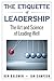 The Etiquette of Leadership by Ben Baldwin