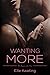 Wanting More (Dangerous Lov...