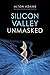 Silicon Valley Unmasked