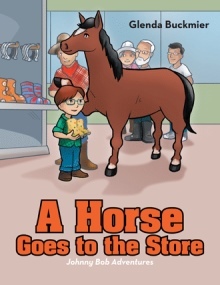 A Horse Goes to the Store: Johnny Bob Adventures