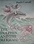 The Dolphin and the Mermaid