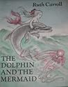 The Dolphin and the Mermaid