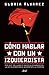 Cómo hablar con un izquierdista (Edición mexicana) (Spanish Edition)