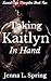 Taking Kaitlyn In Hand