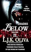 Shades Below, Volume II: The Vampire Collection: Shades Below, #2 | Shades Below Shorts, #2 | Shades Below, #2.5