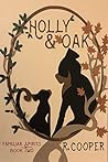 Holly and Oak by R. Cooper