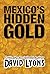 Mexico's Hidden Gold